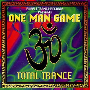 One Man Game Total Trance