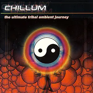Various Artists Chillum: The Ultimate Tribal Ambient Journey 1