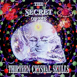 Various Artists The Secret Of The Thirteen Crystal Skulls