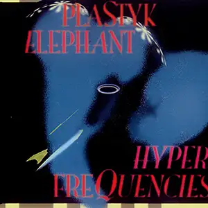 Hyper Frequencies & Plastyk Elephant Hyper Frequencies & Plastyk Elephant