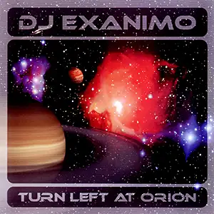 DJ Exanimo Turn Left At Orion