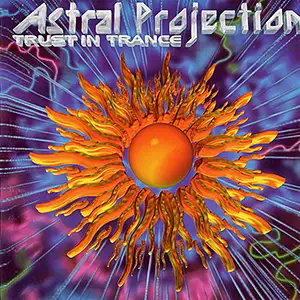 Astral Projection Trust In Trance