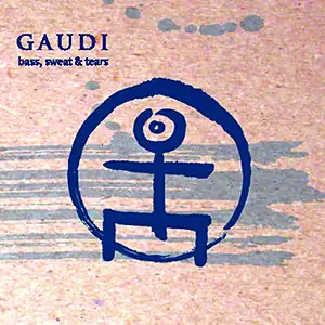 Gaudi Bass, Sweat & Tears