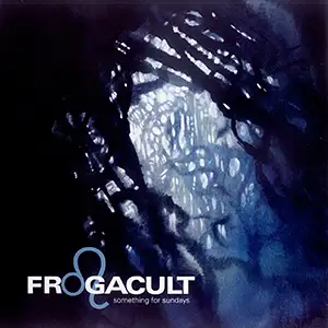 Frogacult Something For Sundays