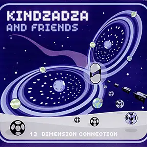 Various Artists Kindzadza and Friends - 13 Dimension Connection