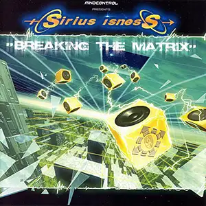 Sirius Isness Breaking The Matrix