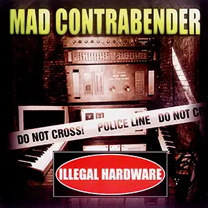 Mad Contrabender Illegal Hardware