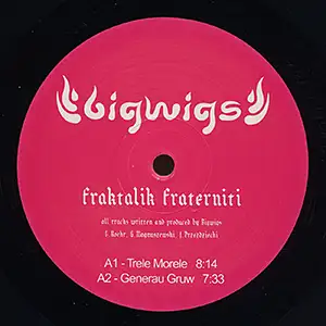 Bigwigs Fraktalik Fraterniti