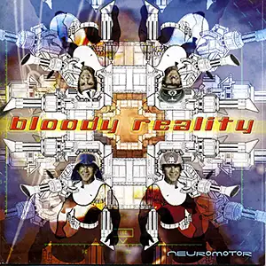 Neuromotor Bloody Reality