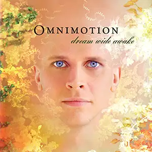 Omnimotion Dream Wide Awake