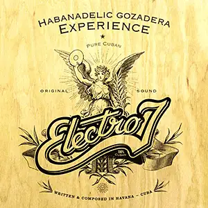 Electro 7 Habanadelic Gozadera Experience