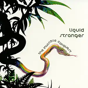 Liquid Stranger The Invisible Conquest