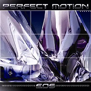 Perfect Motion Eos