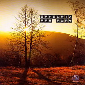 Ephedrix Far Away