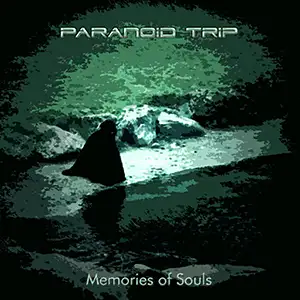 Paranoid Trip Memories Of Souls