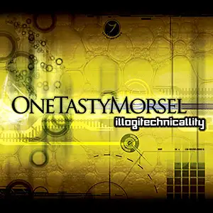 One Tasty Morsel Illogitechnicallity